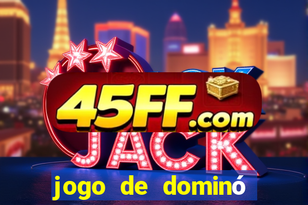 jogo de dominó valendo dinheiro real